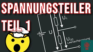 Der unbelastete Spannungsteiler  kurz amp einfach [upl. by Ehman301]