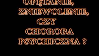 Opętaniezniewolenieczy choroba psychicznaZagrożenia duchowe [upl. by Carney545]