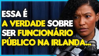 A REALIDADE DE SER FUNCIONÁRIO PÚBLICO NA IRLANDA  Brasileira revela tudo [upl. by Dyane429]