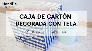 Caja de cartón decorada con tela · Handfie DIY [upl. by Nelyak]