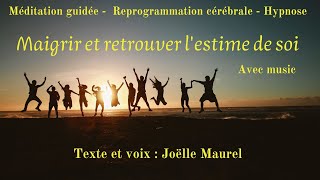 Maigrir et retrouver lestime de soi  Reprogrammation cérébrale Hypnose avec Joëlle Maurel [upl. by Iorio305]