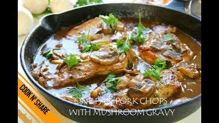 One Pan Pork Chops in Mushroom and Garlic Gravy  in 30 Minutes [upl. by Ahtimat]