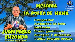 LA POLKA DE NAMÁ  JUAN PABLO ELIZONDO  marimba unión guatemala [upl. by On]