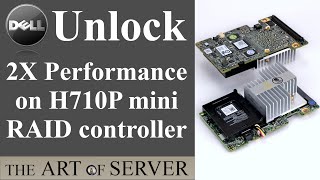 Unlock 2X performance on H710P mini RAID controller  PowerEdge Tips [upl. by Ynes593]