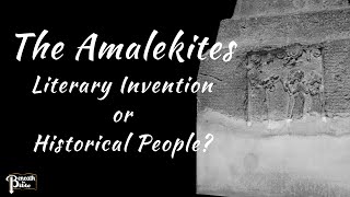 The Amalekites Fact or Fiction [upl. by Aitekram]