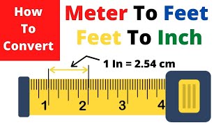 How to Convert Meter to Feet  Inch To Feet  Meter To Centimeter  Feet To Meter  1 m to cm [upl. by Naimerej]