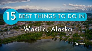 Things to do in Wasilla Alaska [upl. by Shanda]