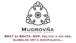 Mudrovňa BRAT za BRATA SNP politici a ich hra globalne hry a manipulacia [upl. by Oriana]