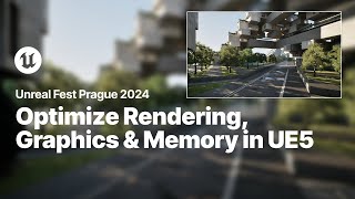 Optimizing UE5 Advanced Rendering Graphics Performance and Memory Management  Unreal Fest 2024 [upl. by Isherwood]