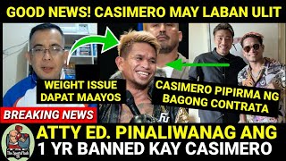 GOOD NEWS Kay CASIMERO MAY LABAN ATTY ED Sinabi Ang EPEKTO ng 1 YEAR BAN Suspension Kay Casimero [upl. by Nylssej]