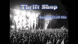 Thrift Shop  CLUB Remix [upl. by Wrdna581]