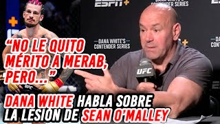 Dana White habla sobre la lesión de Sean OMalley [upl. by Lucien]