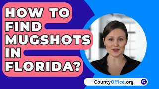 How to Find Mugshots in Florida  CountyOfficeorg [upl. by Ardene17]