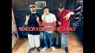 Diestro BC  Calaveras  Ft Rencor amp Kaly 21beats X Diestro [upl. by Eldoree]