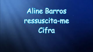 Aline Barros Ressuscita me Cifra VÍDEO CIFRA [upl. by Niel]