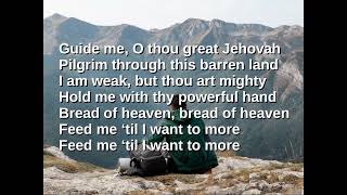 Guide Me O Thou Great Jehovah  Lyrics [upl. by Assirolc]