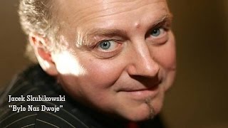 Jacek Skubikowski  Było Nas Dwoje EqHQ [upl. by Short]