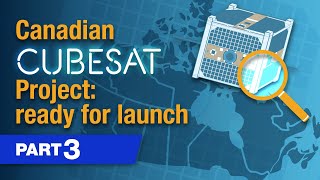 Canadian CubeSat Project ready for launch part 3 [upl. by Nyleahs98]