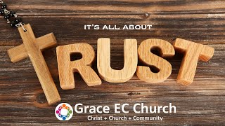 Grace EC Church  Its All About Trust  Pastor Ted Rathman  Traditional Service [upl. by Wynny]