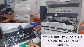 Cara Memperbaiki Printer Compuprint SP 40 Plus Narik Kertas Miring [upl. by Akkin]