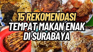 15 REKOMENDASI TEMPAT MAKAN ENAK DI SURABAYA [upl. by Yroj]