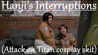 Hanjis Interruptions Attack on Titan cosplay skit [upl. by Ayikat876]