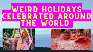 Weird Holidays Celebrated Around the World  Unique Festivals [upl. by Lertnek]