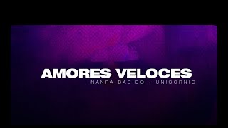 Nanpa Básico  Amores Veloces Concept Videolyric [upl. by Aimahc]