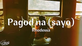 pagod na sayo  rhodessa Lyrics [upl. by Nickey]