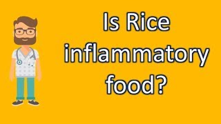 Is Rice inflammatory food   Top and Best Health Channel [upl. by Aiclid]