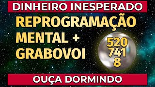 DINHEIRO INESPERADO  AFIRMAÇÕES POSITIVAS E CÓDIGO DE GRABOVOI PARA OUVIR DORMINDO 5207418 [upl. by Aneehta]