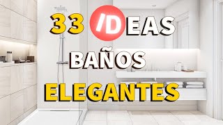 ✨ 33 BAÑOS MODERNOS y ELEGANTES 🛁 7 TIPS ESENCIALES para TRANSFORMAR tu BAÑO en un OASIS de ESTILO [upl. by Akinal835]