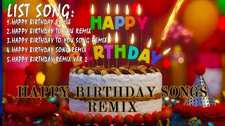 Collection of the best birthday songs  Best happy birthday remix music [upl. by Ahsait786]