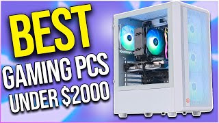 Best Prebuilt Gaming PCs UNDER 2000 [upl. by Rasmussen823]