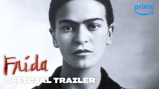 FRIDA  Official Trailer  Prime Video [upl. by Ellicec238]