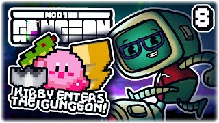 TONS OF NEW ITEMS amp PLAYING AS KIRBY  Part 8  Lets Play Enter the Gungeon Mod the Gungeon [upl. by Shugart522]