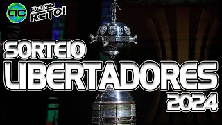 SORTEIO LIBERTADORES 2024 [upl. by Amethyst]