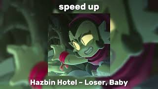 Hazbin Hotel – Loser Baby speed up [upl. by Tolley]