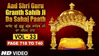 Aad Sri Guru Granth Sahib Ji Da Sahaj Paath Vol  33  Page No 718 to 740  Bhai Pishora Singh Ji [upl. by Euhsoj]