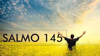 SALMO 145  BENDIZE Ó MINHA ALMA AO SENHOR BENDIREI AO SENHOR TODA A VIDA 23º DOM TEMPO COMUM [upl. by Rodgers]