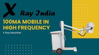 100mA Mobile in High Frequency  X Ray India HF100 100mA HF Mobile  X Ray India [upl. by Tiphani]