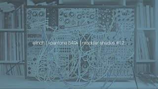 modular shades 12  quotpantone 549quot ambient modular synthesizer music [upl. by Eilyw]