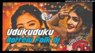 🌬UDUKUDUKU ROTTELU NEW FOLK SONG DJ VNS ADILABAD DJ BABLU NIRMAL folk holi spl remix [upl. by Etnecniv633]