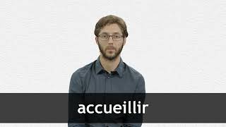 How to pronounce ACCUEILLIR in French [upl. by Saleme468]