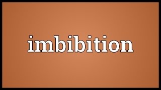 Imbibition Meaning [upl. by Nikal457]