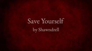 Save Yourself  Shawndrell [upl. by Kunkle112]