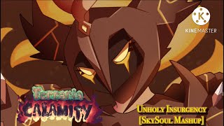 Unholy Insurgency SkySoul Mashup2022 Remake Terraria Calamity [upl. by Athal]