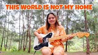 THIS WORLD IS NOT MY HOME cover by Jovie Almoite  Gospel Song [upl. by Nojid451]