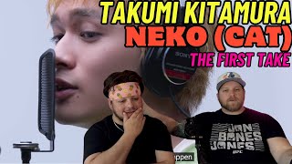 DISH Takumi Kitamura  NekoCat THE FIRST TAKE REACTION [upl. by Yedrahs]