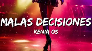 Kenia OS  Malas Decisiones LyricsLetra [upl. by Ailahtan]